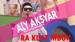 Download lagu Aly Aksyar - Ra Kuat Mbok | Gebyar Dangdut SG Pro mp3
