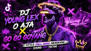 Download lagu DJ  YOUNG LEX O AJA X GO GO GOYANG ENAK DONG || NEW STYLE - AL YETE TERBARU 2026 mp3