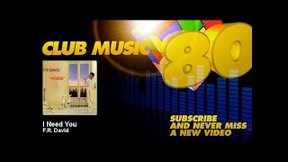 F.R. David - I Need You - ClubMusic80s