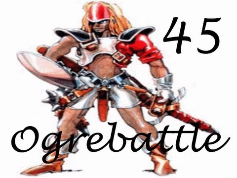 Let's Play Ogrebattle! 45: Twin Beating.