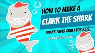 Clark The Shark Craft For Kids