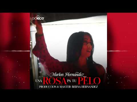 Marlen Hernández - Una Rosa Pa Tu Pelo