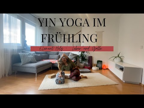 Yin Yoga im Frühling - Element Holz - Leber und Galle - 35 Minuten Yoga