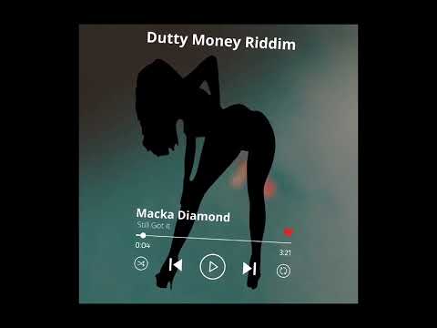 Macka Diamond - Still Got It (Raw) - Dutty Money Riddim (FOR PROMOTION ONLY)