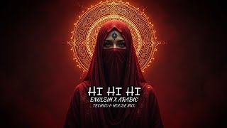 Hi Hi Hi | English X Arabic Techno House Mix