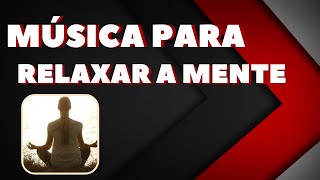 Músicas para relaxar a mente