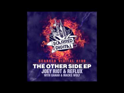 Joey Riot, Reflux - The Other Side (Ganah Remix) [Scarred Digital]