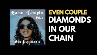 Even Couple - Diamonds In Our Chain (Official Audio)