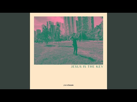 Jesus Is The Key
