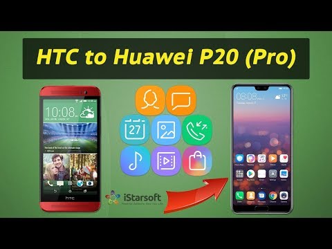 How to Transfer Data from HTC to Huawei P20 / P20 Pro