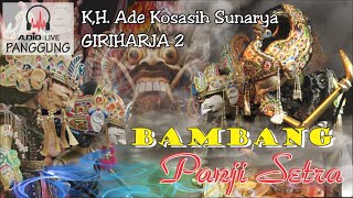 Download lagu LIVE PANGGUNG  / BAMBANG PANJI SETRA - KH ADE KOSASIH SUNARYA mp3