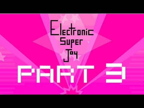 Electronic Super Joy - part 3