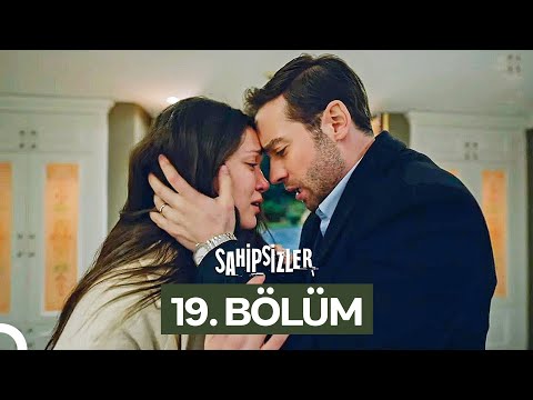 Sahipsizler 19. Bölüm