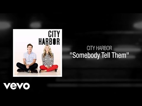 City Harbor - Somebody Tell Them (Lyric Video)