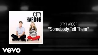 City Harbor - Somebody Tell Them (Lyric Video)