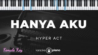 Download lagu Hanya Aku - Hyper Act | KARAOKE PIANO - FEMALE KEY mp3