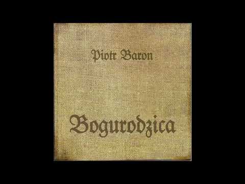 Piotr Baron - Bogurodzica