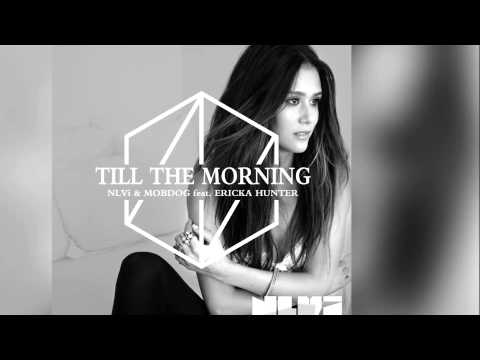 NLVi & Mobdog feat. Ericka Hunter - Till The Morning (Club Radio Edit) [Official]