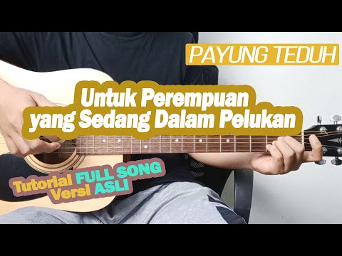 (Tutorial Gitar) Untuk Perempuan yang Sedang Dalam Pelukan - Payung Teduh