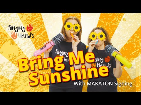 Makaton - BRING ME SUNSHINE - Singing Hands