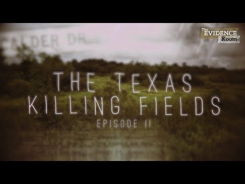 The Texas Killing Fields, Pt. 1 | The Evidence Room, Episode 37