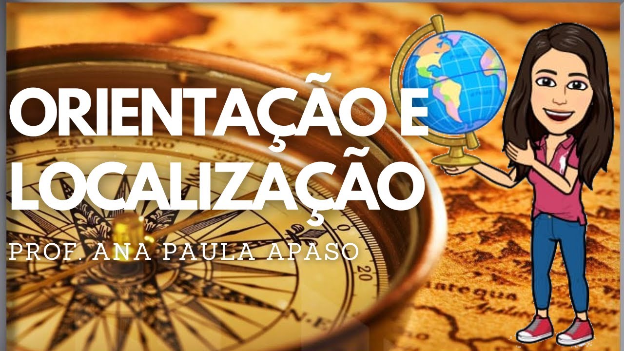 ORIENTAÇÃO E LOCALIZAÇÃO