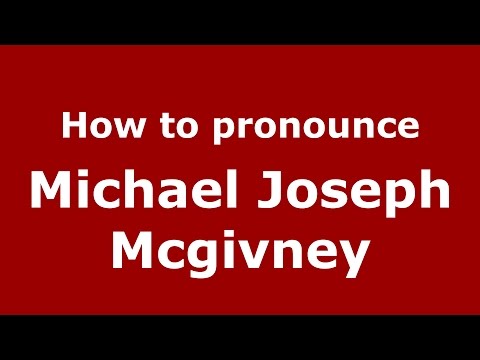 How to pronounce Michael Joseph Mcgivney (American English/US)  - PronounceNames.com