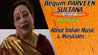 Bagum parveen sultana | amazing interview about| Indian music and Musicians | Soubiri