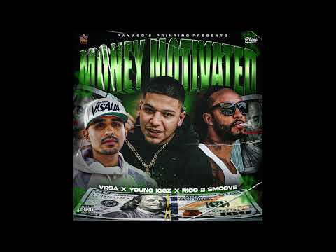 Payaso's Printing Presents - Money Motivated ft Young Iggz / Rico 2 Smoove / VRSA (Official Audio)
