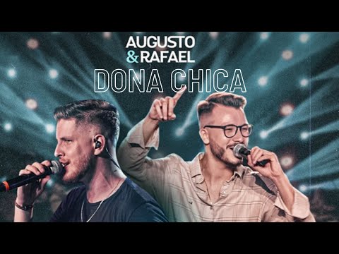 Dona Chica  - Augusto e Rafael