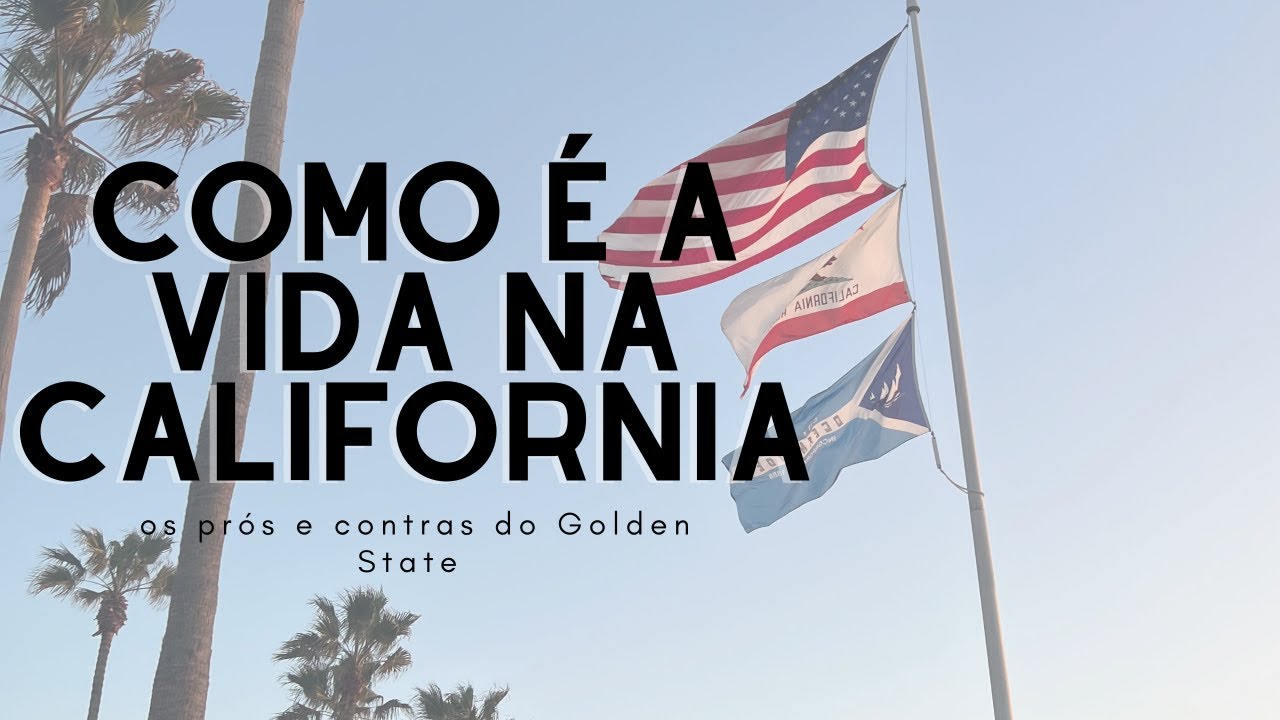 Como é morar na California - Dicas de como decidir onde morar nos EUA