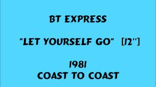 BT Express - Let Yourself Go [12''] - 1981
