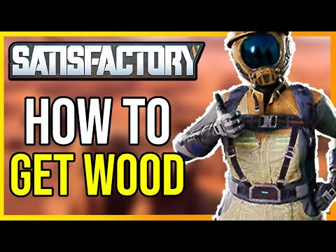 How to Get Wood Satisfactory (Quick Guide)