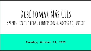 Debí Tomar Más CLEs: Spanish in the Legal Profession & Access to Justice