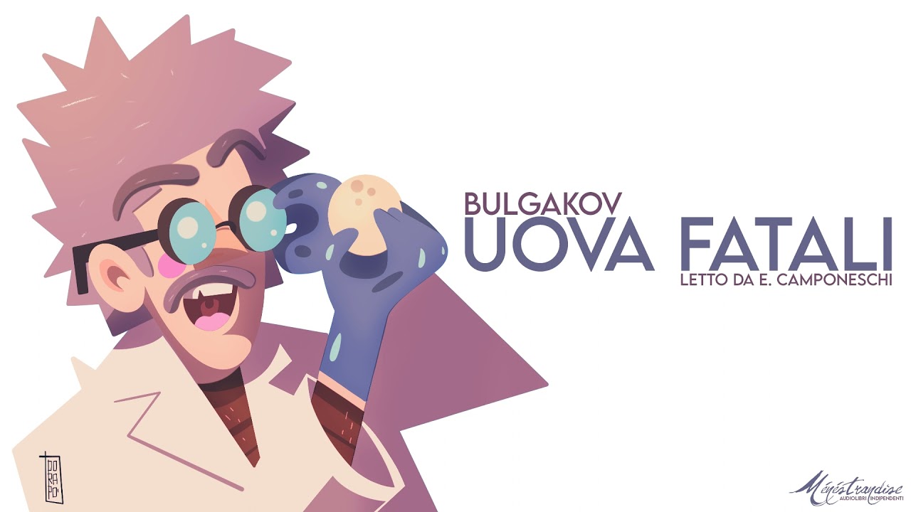 Uova Fatali, Bulgakov - Audiolibro Integrale