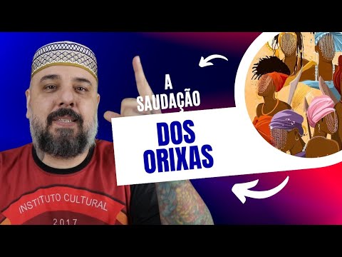 SAUDAÇÃO DOS ORIXÁS