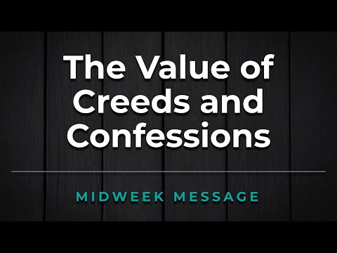 The Value of Creeds and Confessions