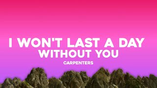 Carpenters - I Won’t Last a Day Without You (Lyrics)