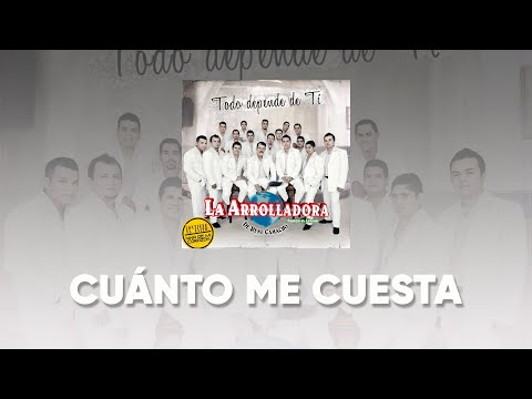 Cuanto Me Cuesta - La Arrolladora Banda El Limon De Rene Camacho