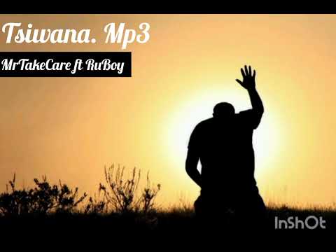 tsiwana.mp3 MrTakeCare ft Ruboy