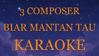 Download lagu 3 Composer - Biar Mantan Tau INSTRUMENTAL (disertai VIDEO LIRIK KARAOKE) mp3 Download lagu 3 Composer - Biar Mantan Tau INSTRUMENTAL (disertai VIDEO LIRIK KARAOKE) mp3