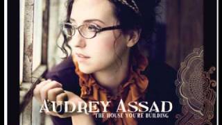 Audrey Assad - The House You&#39;re Building lyrics