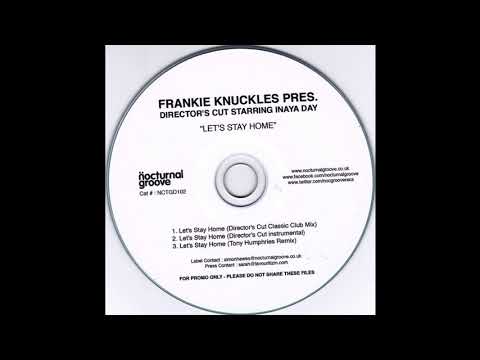 Frankie Knuckles - Let's Stay Home (A Director's Cut Classic Club Mix)
