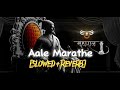 Aale Marathe Slowed Reverb Song Chhatrapati Shivaji Maharaj Shivajimaharaj Song Marathi