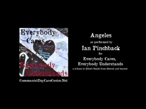 Angeles - Ian Pinchback - Everybody Cares, Everybody Understands