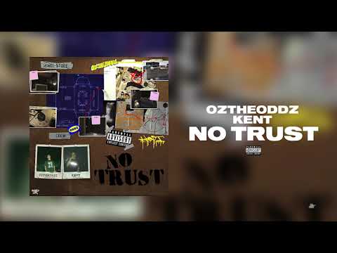 Oz the Oddz X KENT - No Trust (Official Audio)
