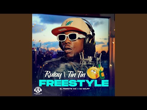 Rulay Tin tin - Freestyle