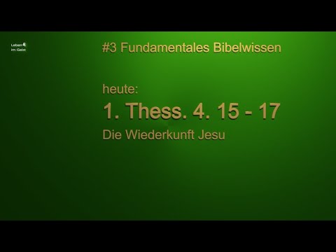 #3 - 1.Thess. 4. 15-17 - Die Wiederkunft Jesu