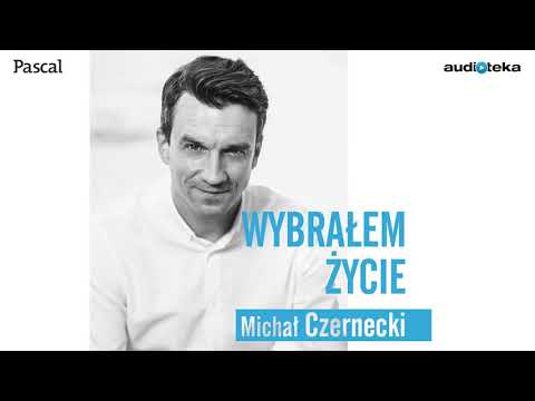 Michał Czernecki "Wybrałem życie" | audiobook