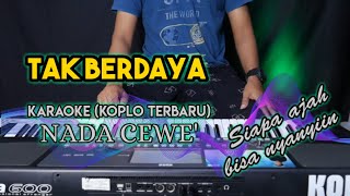 Download lagu TAK BERDAYA KARAOKE KOPLO NADA CEWEK TERBARU... mp3